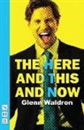 Glenn Waldron - Here and This and Now