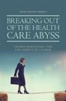 Royer-Maddox-Herron - Breaking Out of the Health Care Abyss
