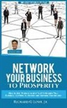Richard G Lowe Jr - Network Your Business to Prosperity