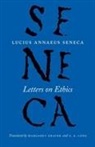 Margaret Graver, A. A. Long, Lucius Annaeus Seneca - Letters on Ethics
