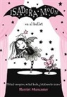 Muncaster, Harriet Muncaster - Isadora Moon va al ballet / Isadora Moon Goes to the Ballet