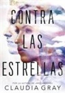 Gray, Claudia Gray - Contra las estrellas / Defy the Stars