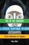 Moss Ntlha - Out of the Shadows of African Traditional Religion