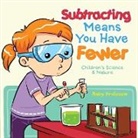 Baby, Baby Professor - Subtracting Means You Have Fewer | Children's Math Books