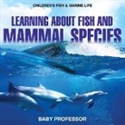 Baby, Baby Professor - Learning about Fish and Mammal Species | Children's Fish & Marine Life