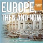 Baby, Baby Professor - Europe, Then and Now | Children's European History