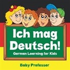 Baby, Baby Professor - Ich mag Deutsch! | German Learning for Kids