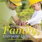 Baby, Baby Professor - In a Family, Everyone Helps- Children's Family Life Books