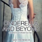 Baby, Baby Professor - Cinderella and Beyond | Children's European Folktales