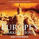 Baby, Baby Professor - Europe's Darkest Hour- Children's Medieval History Books