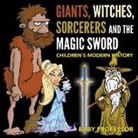 Baby, Baby Professor - Giants, Witches, Sorcerers and the Magic Sword | Children's Arthurian Folk Tales
