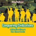 Baby, Baby Professor - Conquering Civilizations | Children's Military & War History Books