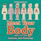 Baby, Baby Professor - Meet Your Body - Baby's First Book | Anatomy and Physiology
