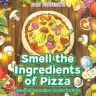 Baby, Baby Professor - Smell the Ingredients of Pizza | Sense & Sensation Books for Kids