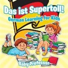 Baby, Baby Professor - Das ist Supertoll! | German Learning for Kids