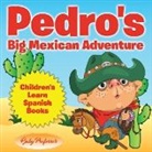 Baby, Baby Professor - Pedro's Big Mexican Adventure | Children's Learn Spanish Books