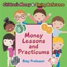 Baby, Baby Professor - Money Lessons and Practicums -Children's Money & Saving Reference