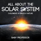 Baby, Baby Professor - All about the Solar System - Children's Science & Nature