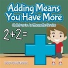 Baby, Baby Professor - Adding Means You Have More | Children's Arithmetic Books