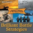 Baby, Baby Professor - Brilliant Battle Strategies | Children's Military & War History Books