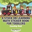 Baby, Baby Professor - A Stuck on Learning Math Sticker Book for Toddlers - Counting Book