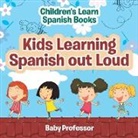 Baby, Baby Professor - Kids Learning Spanish out Loud | Children's Learn Spanish Books
