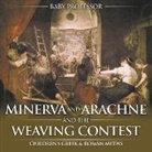 Baby, Baby Professor - Minerva and Arachne and the Weaving Contest- Children's Greek & Roman Myths