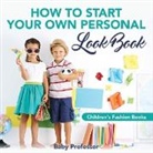 Baby, Baby Professor - How to Start Your Own Personal Look Book | Children's Fashion Books