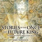 Baby, Baby Professor - Stories of the Once and Future King | Children's Arthurian Folk Tales