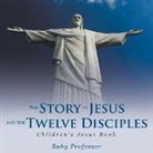 Baby, Baby Professor - The Story of Jesus and the Twelve Disciples | Children's Jesus Book