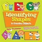 Baby, Baby Professor - Identifying Shapes in Everday Objects Geometry for Kids Vol I | Children's Math Books