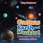 Baby, Baby Professor - Cosmos, Earth and Mankind Astronomy for Kids Vol II | Astronomy & Space Science