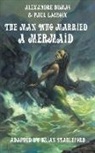 Alexandre Dumas, Dumas Alexandre, Paul Lacroix, Brian Stableford - The Man Who Married a Mermaid