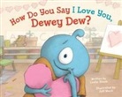 Jeff Mack, Leslie Staub, Jeff Mack - How Do You Say I Love You, Dewey Dew?