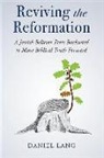 Daniel Lang - REVIVING THE REFORMATION