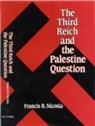 Francis R. Nicosia - Third Reich and the Palestine Question