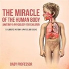 Baby, Baby Professor - The Miracle of the Human Body
