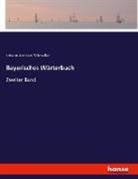 Johann A. Schmeller, Johann Andreas Schmeller - Bayerisches Wörterbuch