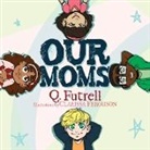 Q. Futrell - Our Moms