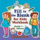 Baby, Baby Professor - Fill in the Blank for Kids Workbook | Grade 1 - 3 Edition