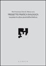 Pier Francesco Cherchi, Marco Lecis - Progetto pratica dialogica. Raccontare le culture plurali dell'architettura