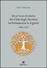 Ennio Palmesino - Trent'anni di storia dei Club degli Alcolisti in trattamento in Liguria 1986-2016