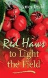 James Deahl - Red Haws to Light the Field