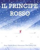 Tom Clohosy Cole, Charlie Roscoe - Il principe rosso