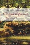 Carlo Pagani, Mimma Pallavicini - C'è gente in giardino. Le piccole storie verdi del maestro giardiniere