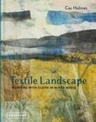 Cas Holmes - Textile Landscape