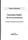 Theorizing Curriculum, William Pinar - Curriculum Studies: The Reconceptualization