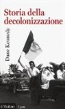 Dane Kennedy - Storia della decolonizzazione