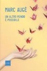 Marc Augé - Un altro mondo è possibile