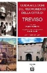Valeria Favretto, A. Castagnotto - Guida ai luoghi del Risorgimento della città di Treviso